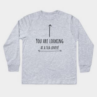 You are looking at a tea lover Kids Long Sleeve T-Shirt